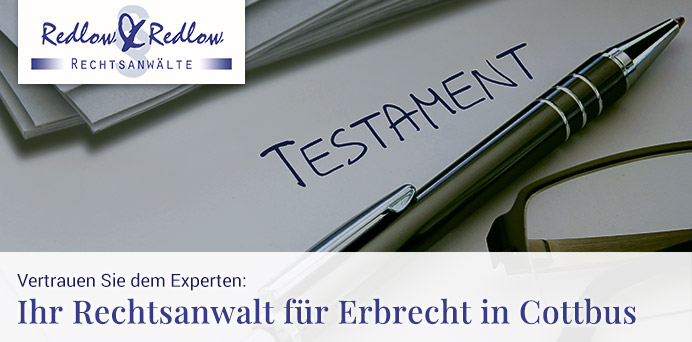 Vertrauen Sie dem Experten: Ihr Rechtsanwalt für Erbrecht in Cottbus | Redlow & Redlow Rechtsanwälte